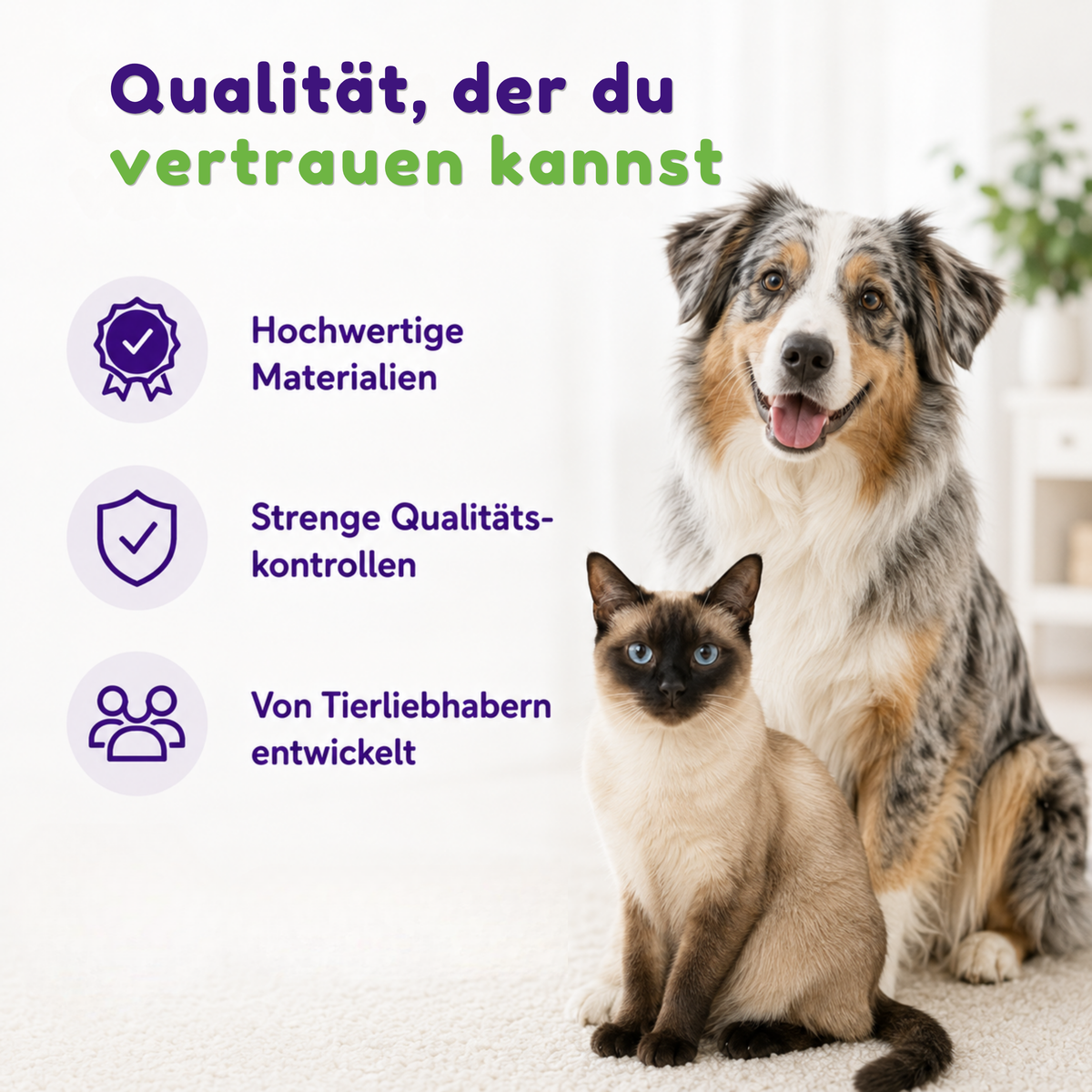 Hund und Katze nebeneinander, dazu die Hinweise auf hochwertige Materialien, strenge Qualitätskontrollen und Entwicklung durch Tierliebhaber
